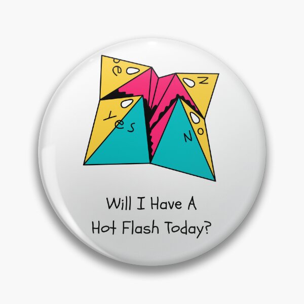 Item preview, Will I Have A Hot Flash Today designed and sold by BassHeadMomma.