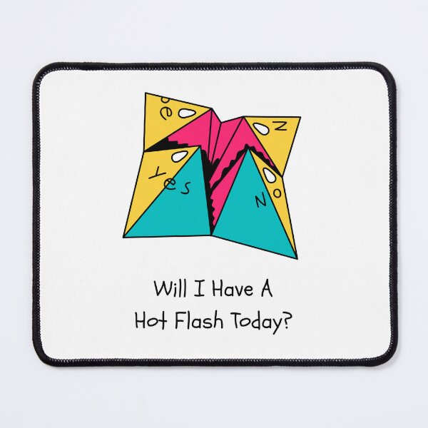 Item preview, Will I Have A Hot Flash Today designed and sold by BassHeadMomma.