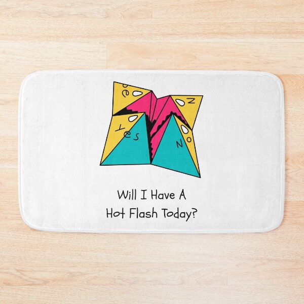 Item preview, Will I Have A Hot Flash Today designed and sold by BassHeadMomma.