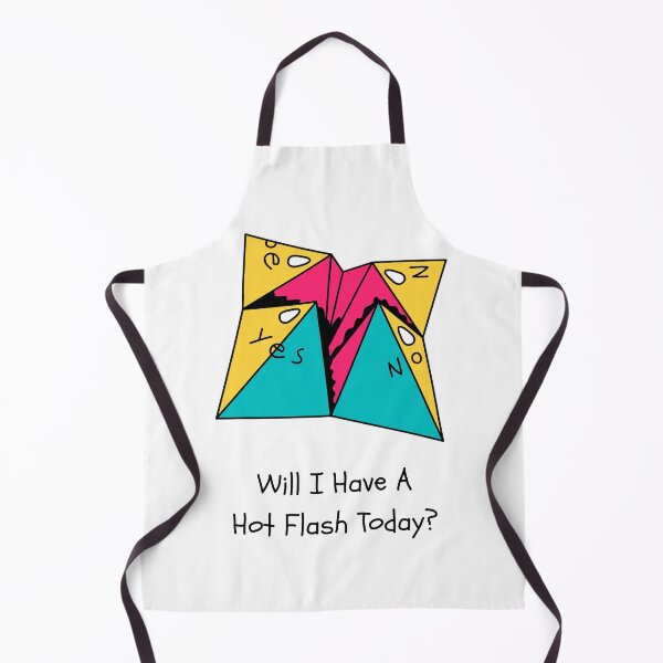Item preview, Will I Have A Hot Flash Today designed and sold by BassHeadMomma.