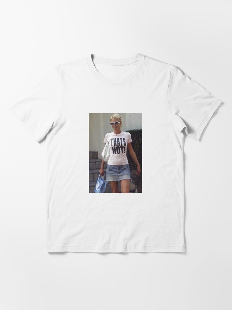 Paris hilton best sale thats hot shirt