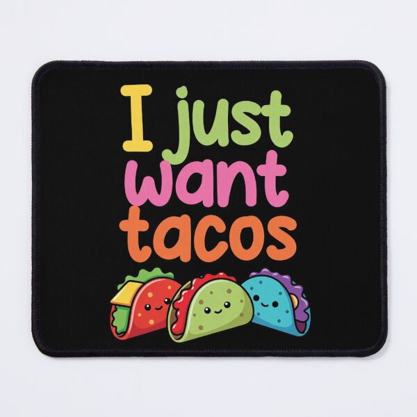 Item preview, I Just Want Tacos (That's It.) designed and sold by Wolferton.