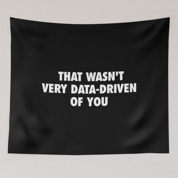 Item preview, That Wasn’t Very Data Driven Of You designed and sold by pumzrwfxdsv26.