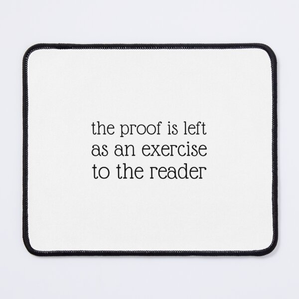 Item preview, Proof Left As An Exercise designed and sold by pumzrwfxdsv26.