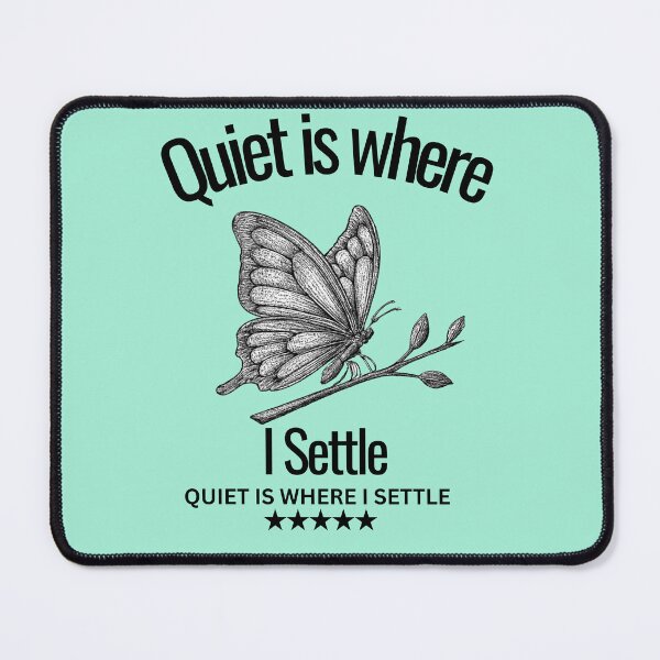 Item preview, Quiet Is Where I Settle Butterfly Design | Calm Introvert Aesthetic Sticker & T-Shirt designed and sold by YasirHamidDesigns .
