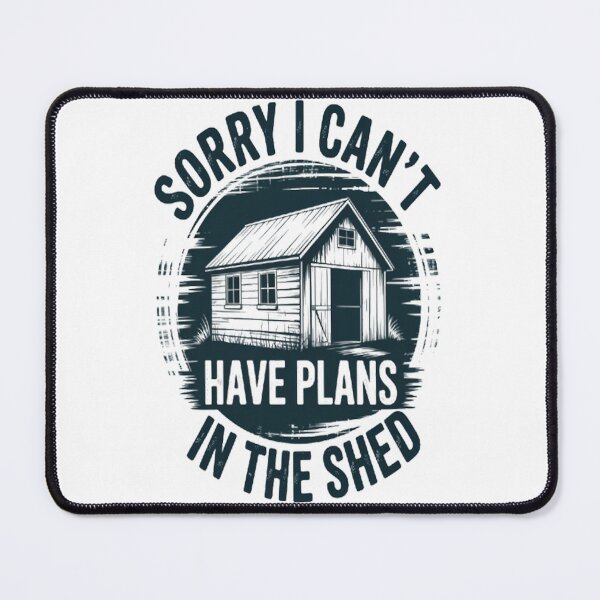 Item preview, Sorry I Can't I Have Plans In The Shed Hobby designed and sold by TheRetroStyle.