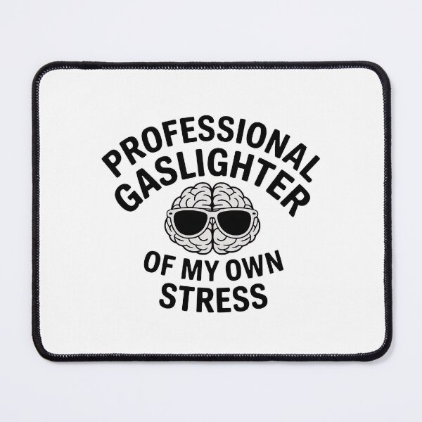 Item preview, Professional Gaslighter Of My Own Stress Funny Brain designed and sold by GrafTeesLab.