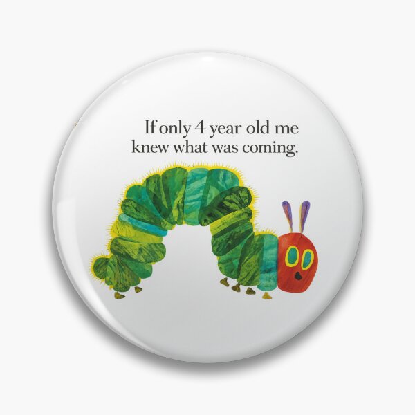 Item preview, If Only Four-Year-Old Me Knew - Caterpillar designed and sold by The Unkown Store.