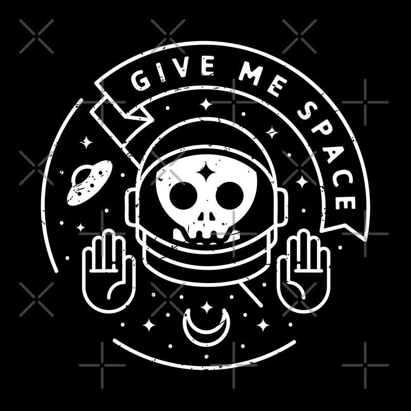 "Give Me Space" by rfad | Redbubble