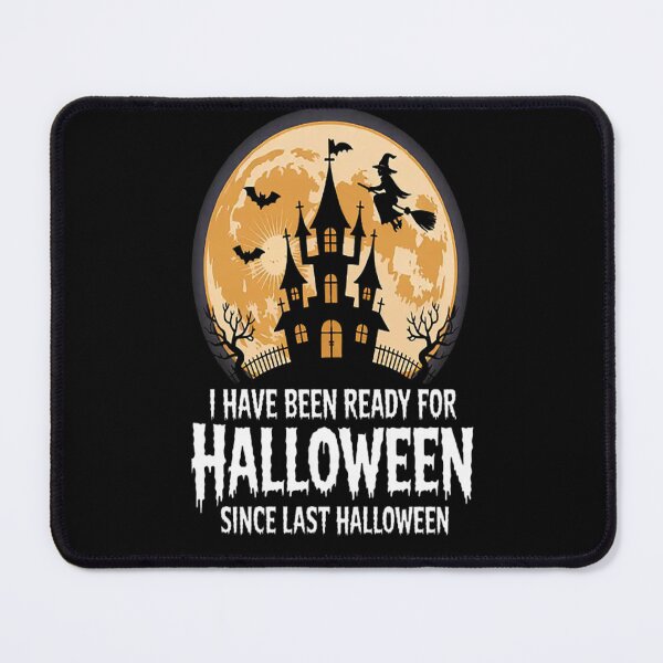 Item preview, I've Been Ready for Halloween Since Last Halloween designed and sold by LacostCarl.