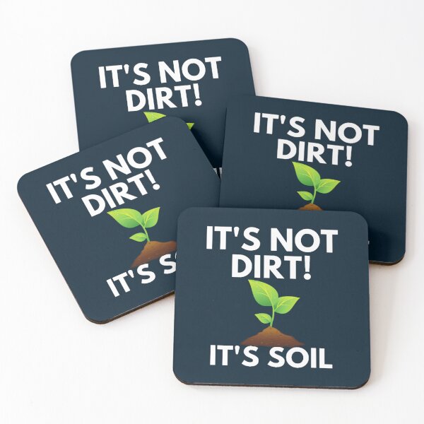 Item preview, It_s Not Dirt It_s Soil designed and sold by MarcusReeda.
