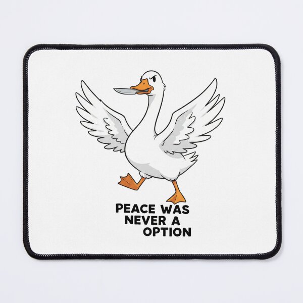Item preview, Peace Was Never An Option - Chaotic Goose Meme designed and sold by Maclaw200d.