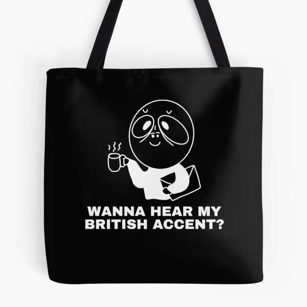 Item preview, funny british accent MEME designed and sold by 9morethan9®.
