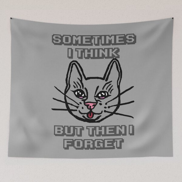 Item preview, Sometimes I Think But Then I Forget Cat Meme Joke designed and sold by CamilasPrints.