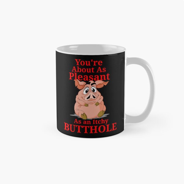 Item preview, You're About As Pleasant As an Itchy Butthole designed and sold by TheEndDesign.
