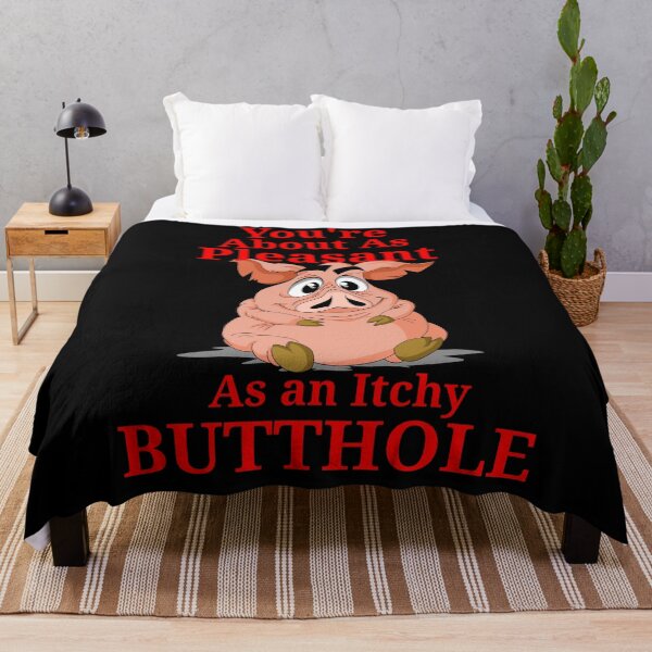 Item preview, You're About As Pleasant As an Itchy Butthole designed and sold by TheEndDesign.