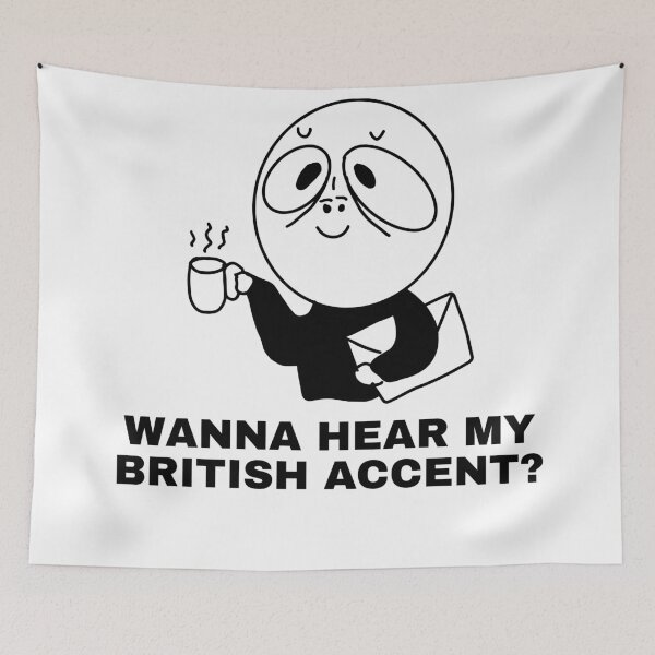 Item preview, funny british accent MEME designed and sold by 9morethan9®.