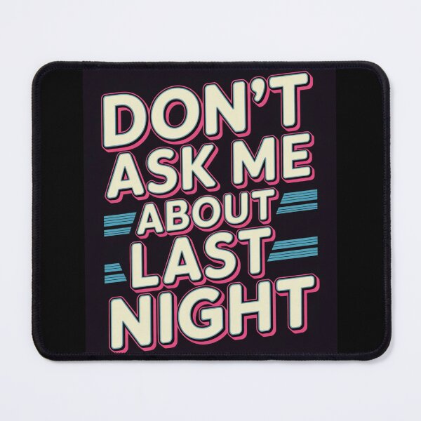 Item preview, Don’t Ask Me About Last Night, Sarcastic Nightlife Humour designed and sold by BEYOGGA.