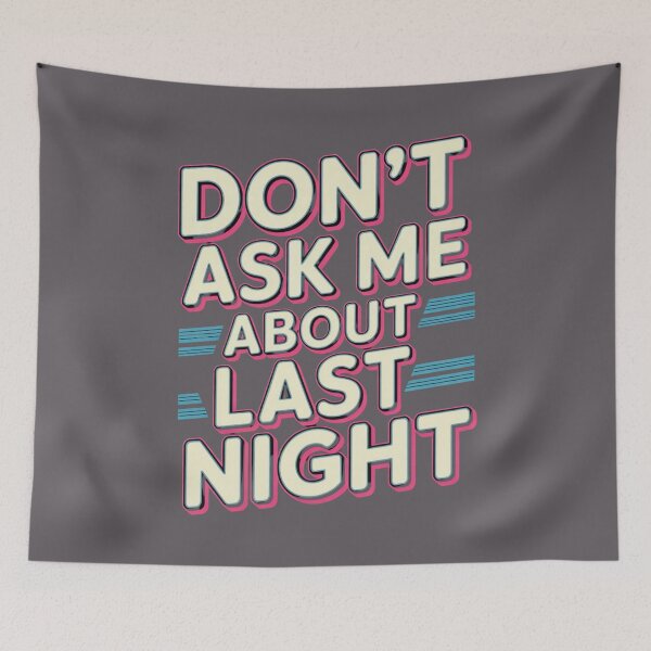 Item preview, Don’t Ask Me About Last Night, Sarcastic Nightlife Humour designed and sold by BEYOGGA.