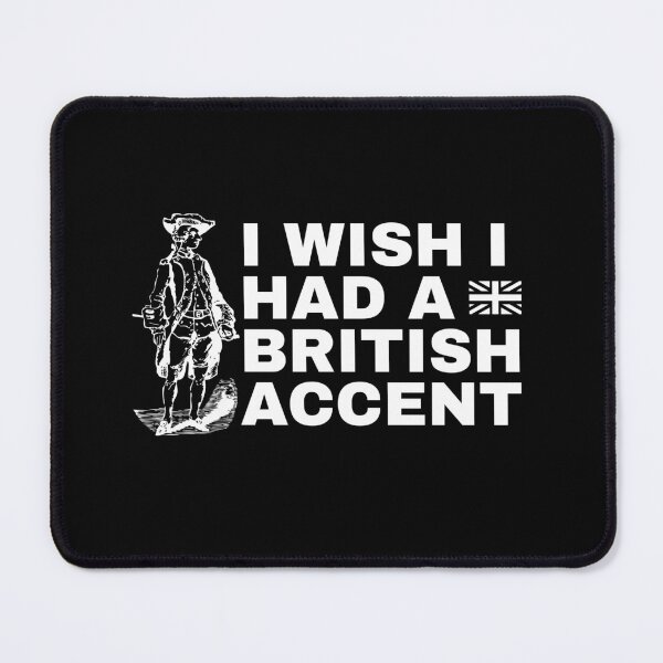Item preview, funny british accent MEME designed and sold by 9morethan9®.
