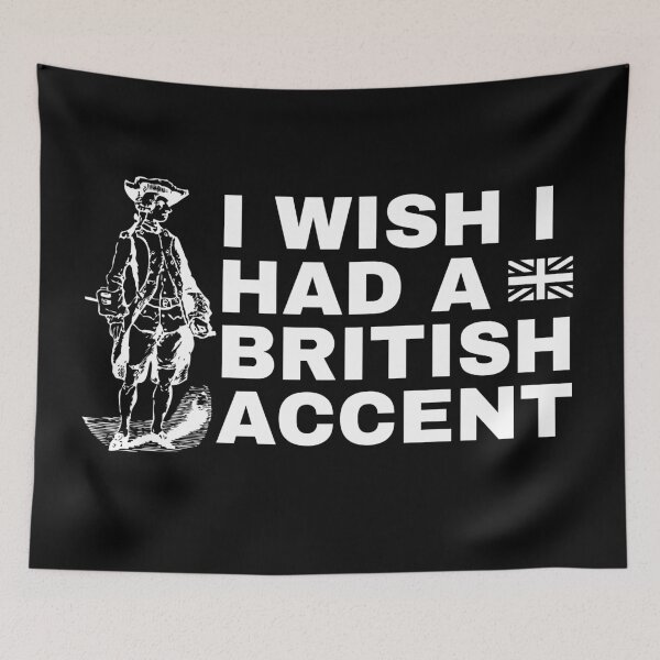 Item preview, funny british accent MEME designed and sold by 9morethan9®.