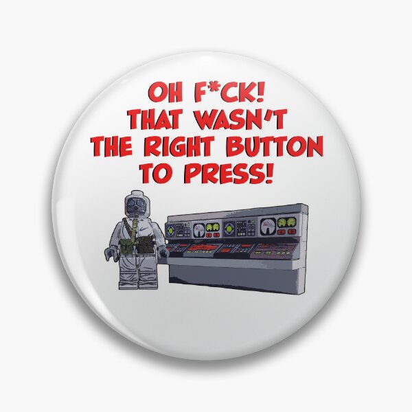 Item preview, Oh F*ck that wasn't the right button to press designed and sold by TimConstable.