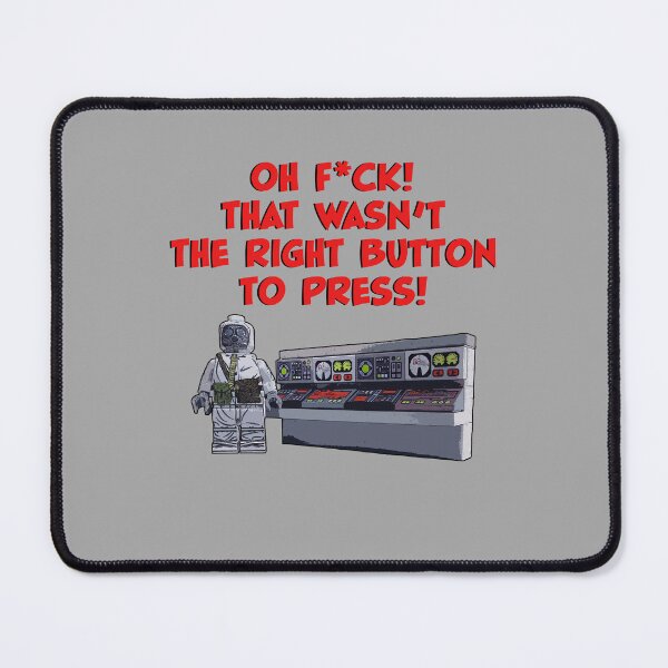 Item preview, Oh F*ck that wasn't the right button to press designed and sold by TimConstable.