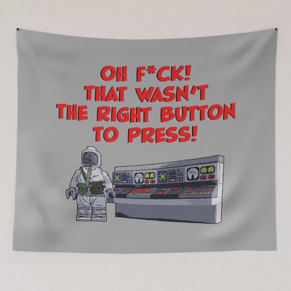 Item preview, Oh F*ck that wasn't the right button to press designed and sold by TimConstable.
