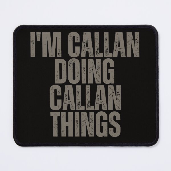 Item preview, I'M CALLAN DOING CALLAN THINGS Shirt Funny Christmas Gift Idea designed and sold by WeirdlyRare.