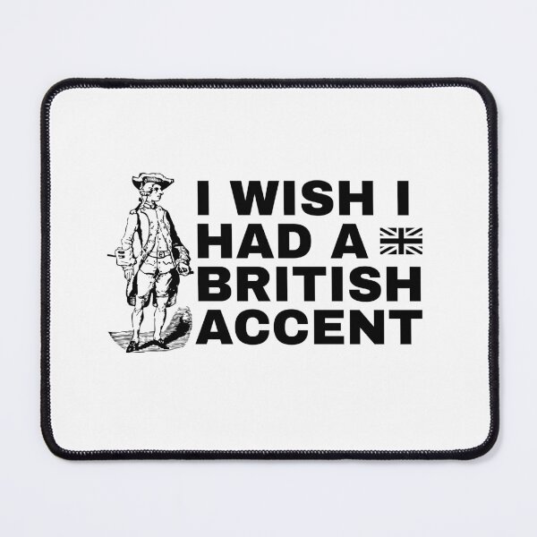 Item preview, funny british accent MEME designed and sold by 9morethan9®.
