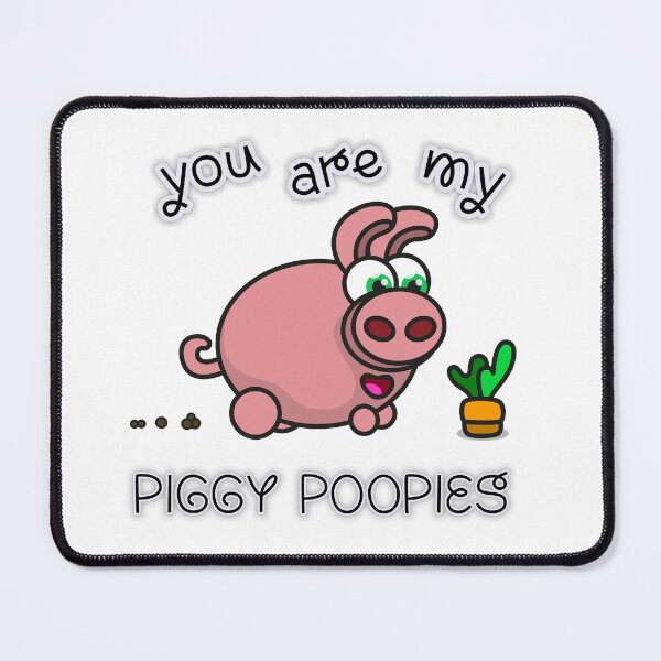 Item preview, You are my piggy poopies designed and sold by liquid-print.