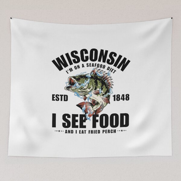 Item preview, Wisconsin : I'm on a seafood diet, I see food, and I eat fried perch designed and sold by Peerless-Prime.