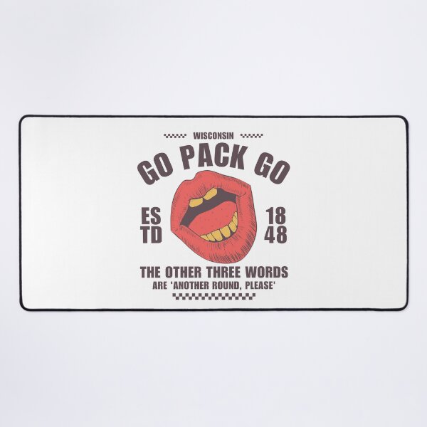 Item preview, Wisconsin : go pack go, the other three words are 'another round, please' designed and sold by Peerless-Prime.