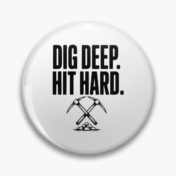 Item preview, Dig Deep. Hit Hard. designed and sold by Frank Ring.