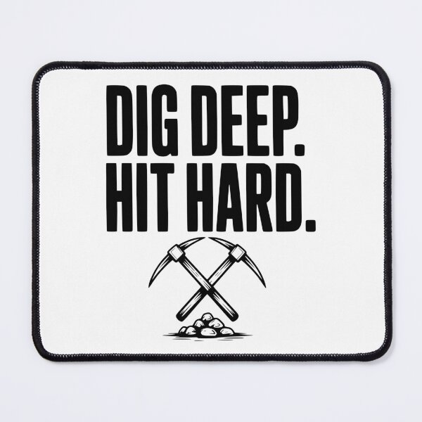 Item preview, Dig Deep. Hit Hard. designed and sold by Frank Ring.