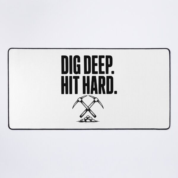 Item preview, Dig Deep. Hit Hard. designed and sold by Frank Ring.