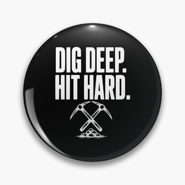 Item preview, Dig Deep. Hit Hard. designed and sold by Frank Ring.