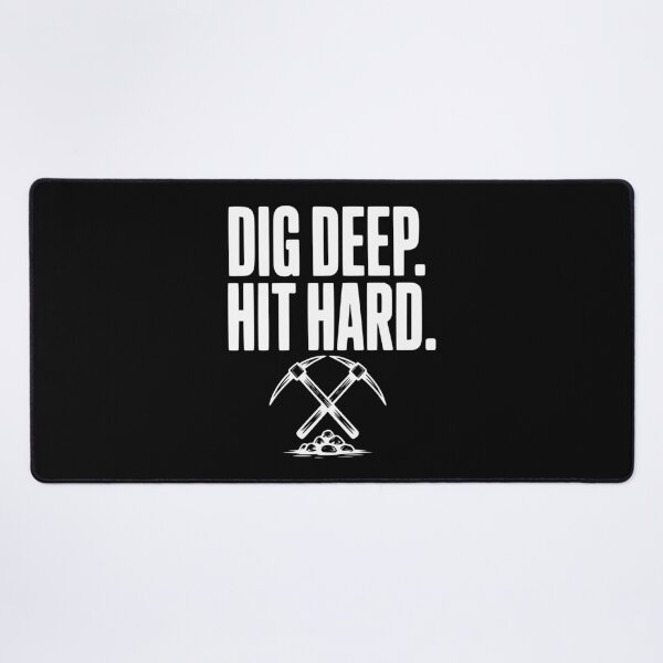 Item preview, Dig Deep. Hit Hard. designed and sold by Frank Ring.
