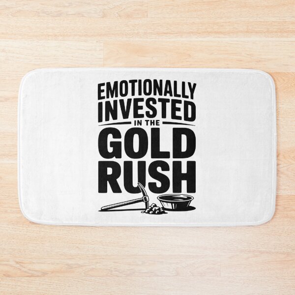 Item preview, Emotionally Invested in the Gold Rush designed and sold by Frank Ring.