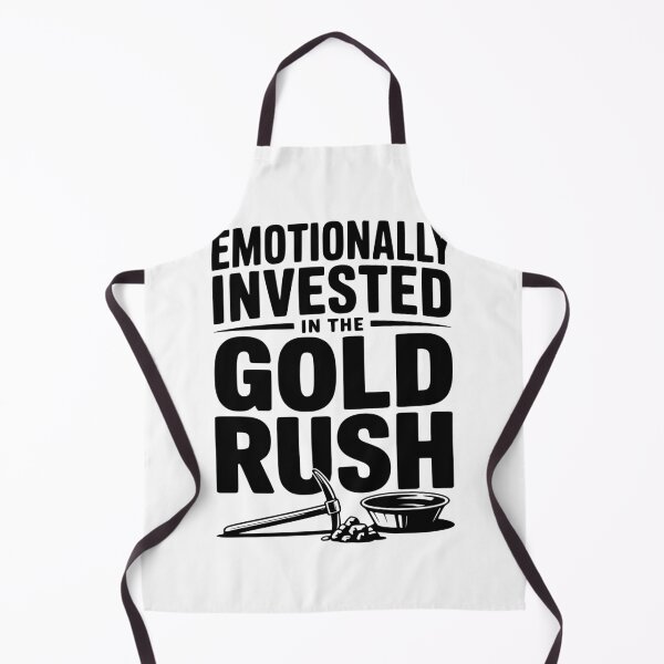 Item preview, Emotionally Invested in the Gold Rush designed and sold by Frank Ring.