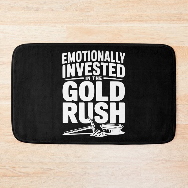 Item preview, Emotionally Invested in the Gold Rush designed and sold by Frank Ring.