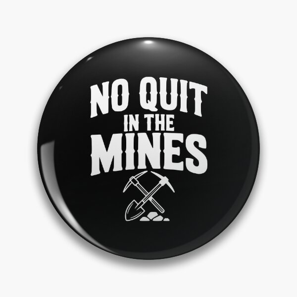 Item preview, No Quit in the Mines designed and sold by Frank Ring.