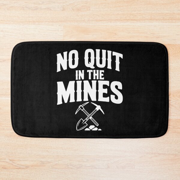 Item preview, No Quit in the Mines designed and sold by Frank Ring.