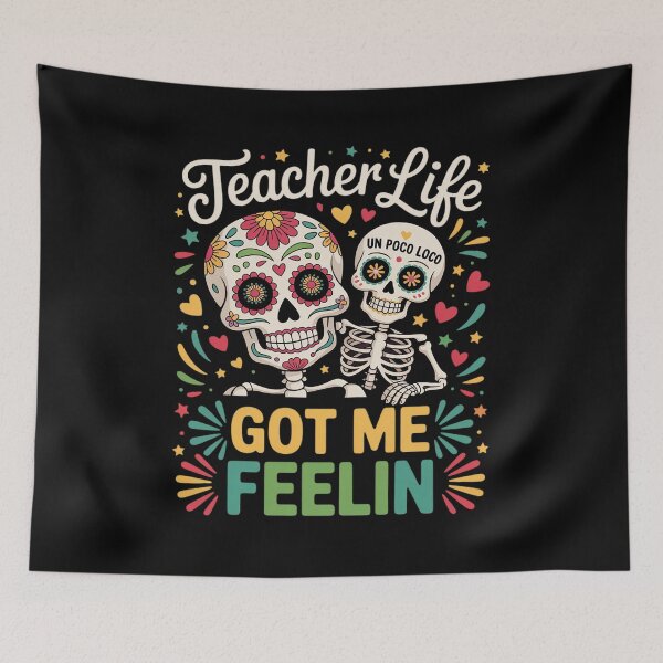 Item preview, Teacher life got me feelin un poco loco Dia de muertos designed and sold by KristieRamsey.