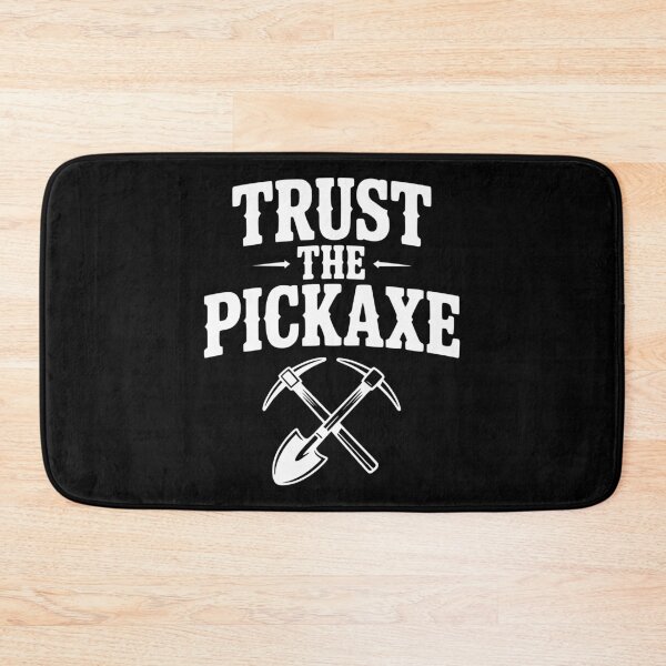 Item preview, Trust the Pickaxe designed and sold by Frank Ring.