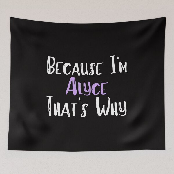 Item preview, Because I'm Alyce That's Why Funny Women's Gift designed and sold by WeirdlyRare.