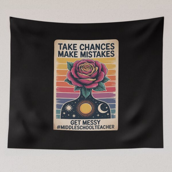 Item preview, Take Chances Make Mistakes Get Messy Middle School designed and sold by HesterFoley.