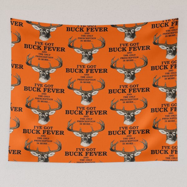 Item preview, I've Got Buck Fever, and the Only Prescription Is More Hunting designed and sold by acquiesce13.