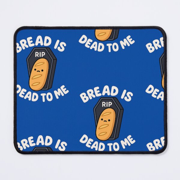 Item preview, Bread is dead to me designed and sold by TinyGrumbles.