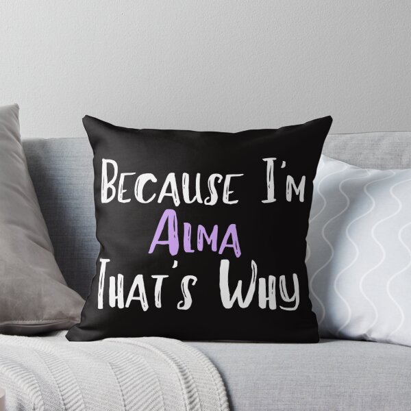 Item preview, Because I'm Alma That's Why Funny Women's Gift designed and sold by WeirdlyRare.
